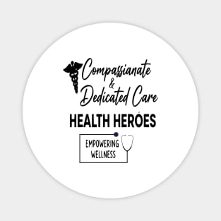Health Heroes | Compassionate & Dedicated Care | Medical Professional Gift | Healthcare Worker Appreciation Magnet